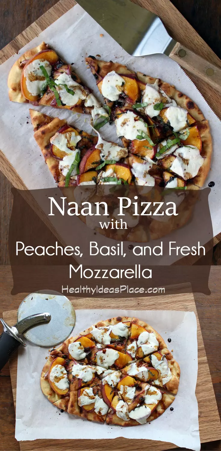 Naan Pizza with Peaches, Basil, and Fresh Mozzarella - Easy to make and healthy, Naan bread is topped with peaches, basil, and fresh mozzarella. Delicious!