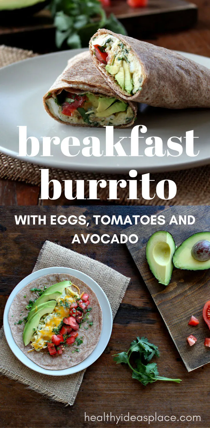 Breakfast Burrito with Eggs, Tomato, and Avocado makes a healthy and satisfying breakfast filled with high quality protein, healthy fats, and tasty veggies.