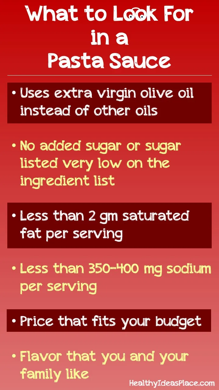 What to Look For in a Pasta Sauce - It is possible to find a store-bought pasta sauce that allows you to feed your family a healthy meal without the extra sugar and salt. Here are a few tips and guidelines to help you choose a healthier pasta sauce for your family.